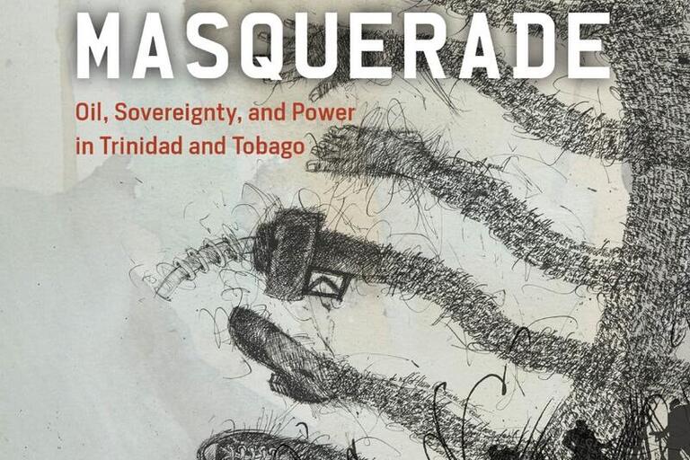 Book cover for The Petro-state Masquerade: Oil, Sovereignty, and Power in Trinidad and Tobago