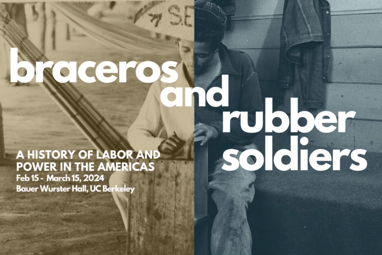 The Braceros and the Rubber Soldiers: A History of Labor and Power in the Americas exhibition's flyer