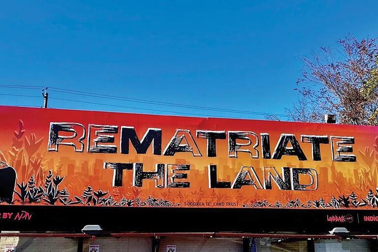 A billboard in Berkeley, California, calls for the city to “rematriate the (Ohlone) land.” (Photo courtesy of the Sogorea Te’ Land Trust.)