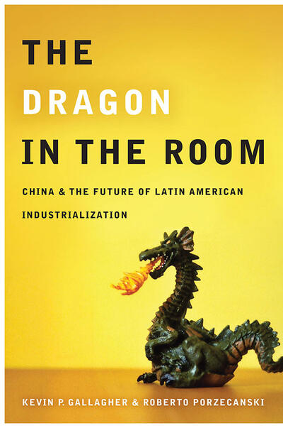 The cover of Kevin Gallagher's book The Dragon in the Room. (Image courtesy of Stanford University Press.)